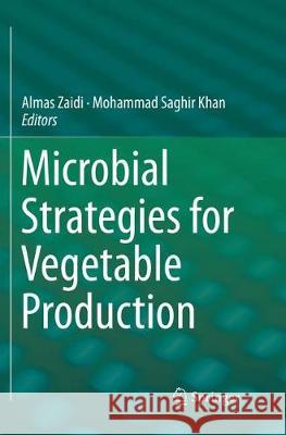 Microbial Strategies for Vegetable Production Almas Zaidi Mohammad Saghir Khan 9783319853864 Springer - książka