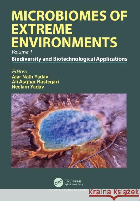 Microbiomes of Extreme Environments: Biodiversity and Biotechnological Applications Ajar Nath Yadav Ali Asghar Rastegari Neelam Yadav 9780367682682 CRC Press - książka