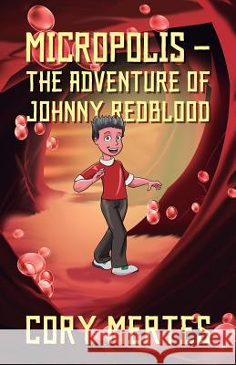 Micropolis - The Adventure of Johnny Redblood Cory Mertes 9781432750886 Outskirts Press - książka