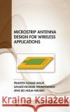 Microstrip Antenna Design for Wireless Applications Malik, Praveen Kumar 9780367554385 CRC Press
