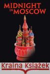Midnight in Moscow: Book Two of the Isis Project M. D. Johnson 9781664176089 Xlibris Us