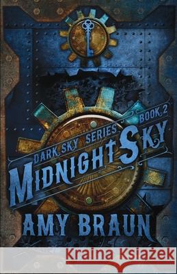 Midnight Sky: A Dark Sky Novel Amy Braun 9780993875885 Amy Braun - książka