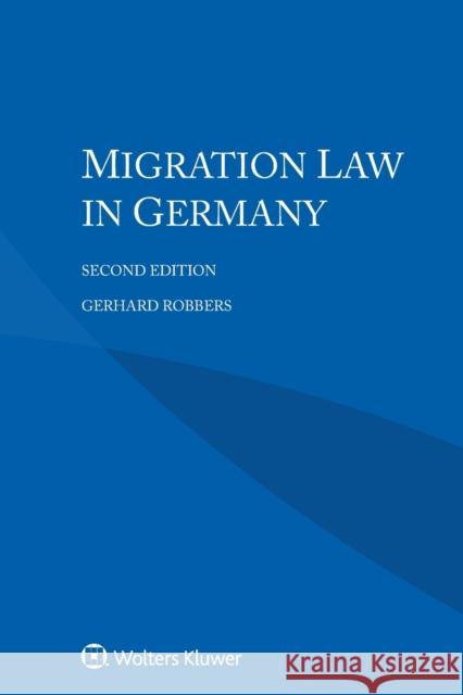 Migration Law in Germany Gerhard Robbers 9789403534725 Kluwer Law International - książka
