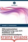 Mikrosimulation Modellierung von ICT-Politiken auf Unternehmensebene Joseph K Ssewanyana 9786202963527 Verlag Unser Wissen