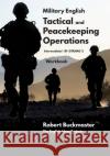Military English Tactical and Peacekeeping Operations: Student's Workbook Robert Andrew Buckmaster 9781097165452 Independently Published
