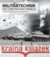 Militärtechnik des Zweiten Weltkrieges : Entwicklung, Einsatz, Konsequenzen Fleischer, Wolfgang 9783613042148 Motorbuch Verlag