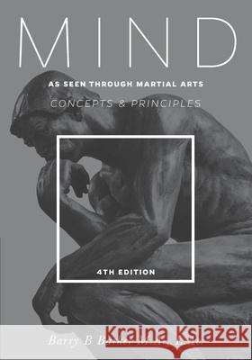 Mind: Concepts & Principles as Seen Through Martial Arts Barry Barker 9781540899828 Createspace Independent Publishing Platform - książka