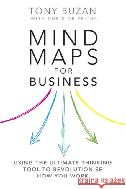 Mind Maps for Business: Using the ultimate thinking tool to revolutionise how you work Chris Griffiths 9780273784357 Pearson Education Limited - książka