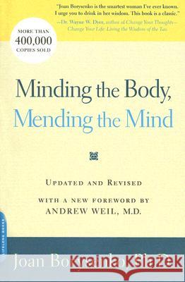 Minding the Body, Mending the Mind Joan Borysenko 9780738211169 Da Capo Lifelong Books - książka