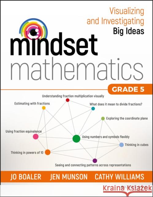 Mindset Mathematics: Visualizing and Investigating Big Ideas, Grade 5 Jo Boaler Jen Munson Cathy Williams 9781119358718 Jossey-Bass - książka