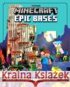 Minecraft Epic Bases: 12 Mind-Blowing Builds to Spark Your Imagination Mojang AB 9781405296472 HarperCollins Publishers