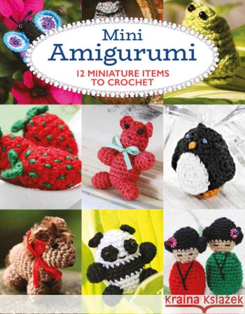 Mini Amigurumi: 12 Miniature Items to Crochet Sara Scales 9781784943950 GMC Publications - książka