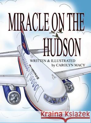 Miracle on the Hudson Carolyn Macy 9780998883847 Carolyn Macy - książka
