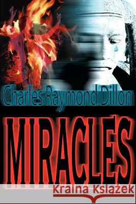 Miracles Charles Raymond Dillon 9780595141166 Authors Choice Press - książka