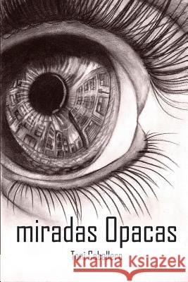 miradas Opacas Gol Roca, Toni 9788461699537 Antonio Caballero Venegas - książka