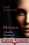 Miriam: A month in the presence of God's prophet Pam Pointer 9781848679764 Kevin Mayhew Ltd