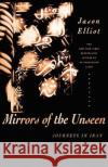 Mirrors of the Unseen: Journeys in Iran Jason Elliot 9780312427337 Picador USA