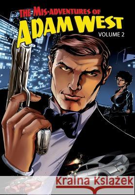 Mis-Adventures of Adam West: Volume 2 Adam West Darren G. Davis Luis Rivera 9781948724524 Tidalwave Productions - książka