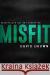 Misfit David Brown 9781087929088 Indy Pub