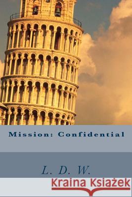 Mission: Confidential L. D. W 9781481982184 Createspace - książka