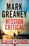 Mission Critical Mark Greaney 9780751569995 Little, Brown Book Group