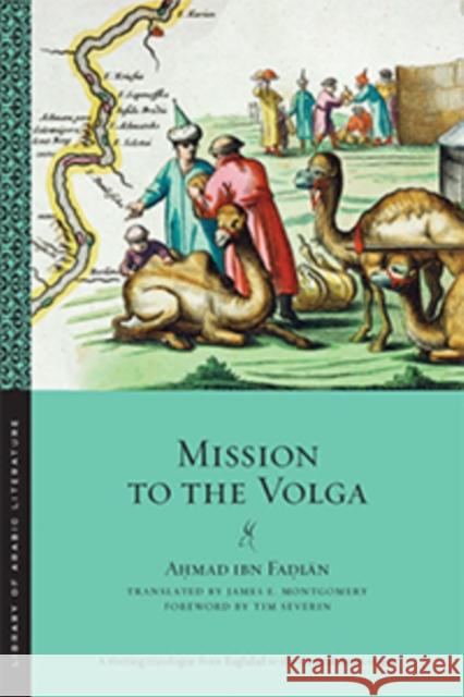 Mission to the Volga Aohmad Ib James E. Montgomery Philip F. Kennedy 9781479899890 New York University Press - książka