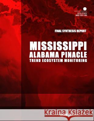 Mississippi/ Alabama Pinnacle Trend Ecosystem Monitoring, Final Synthesis Report U. S. Department of the Interior Mineral 9781505552638 Createspace - książka