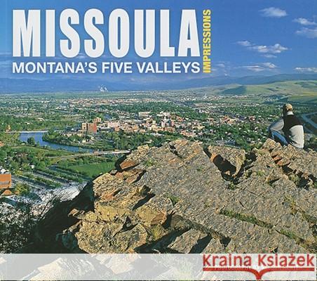 Missoula Impressions: Montana's Five Valleys Nelson Kenter 9781560374428 Farcountry Press - książka