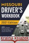 Missouri Driver's Workbook: 320+ Practice Driving Questions to Help You Pass the Missouri Learner's Permit Test Connect Prep 9781954289482 More Books LLC