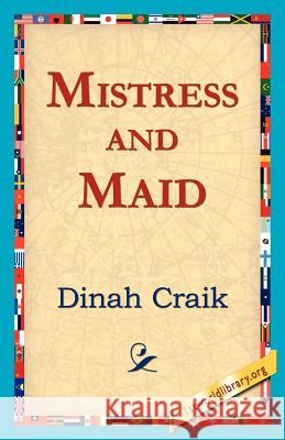 Mistress and Maid Dinah Maria Mulock Craik 9781421818221 1st World Library - książka