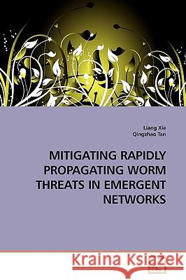 Mitigating Rapidly Propagating Worm Threats in Emergent Networks Liang Xie 9783639198461 VDM Verlag - książka