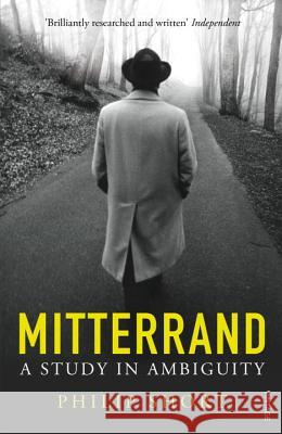 Mitterrand: A Study in Ambiguity Philip Short 9780099597896 VINTAGE - książka