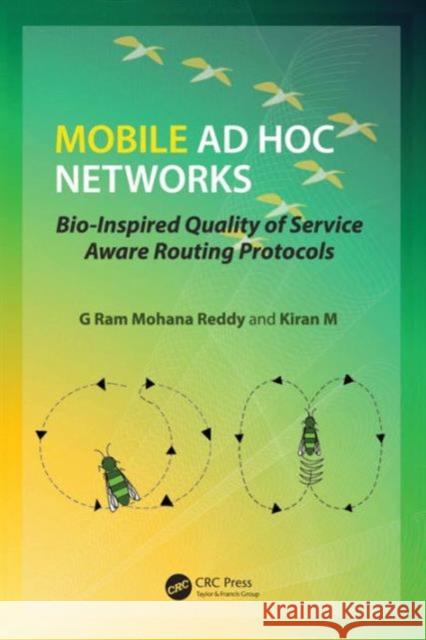 Mobile Ad Hoc Networks: Bio-Inspired Quality of Service Aware Routing Protocols G. Ram Mohana Reddy Kiran M 9781498746854 CRC Press - książka