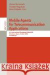 Mobile Agents for Telecommunication Applications: 4th International Workshop, Mata 2002 Barcelona, Spain, October 23-24, 2002, Proceedings Karmouch, Ahmed 9783540000211 Springer