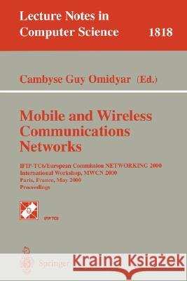 Mobile and Wireless Communication Networks: Ifip-Tc6/European Commission Networking 2000 International Workshop, Mwcn 2000 Paris, France, May 16-17, 2 Omidyar, Cambyse G. 9783540675433 Springer - książka