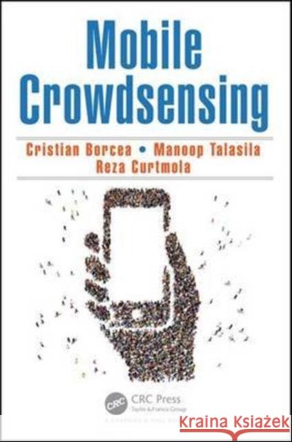 Mobile Crowdsensing Cristian Borcea Manoop Talasila Reza Curtmola 9781498738446 CRC Press - książka