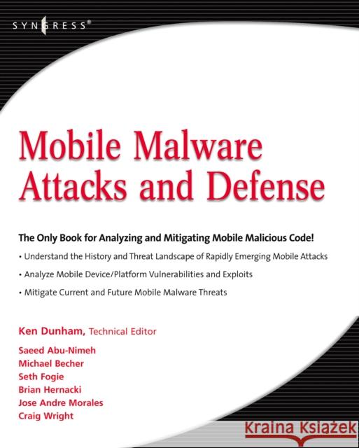 Mobile Malware Attacks and Defense Ken Dunham 9781597492980 SYNGRESS MEDIA,U.S. - książka