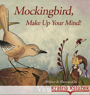 Mockingbird, Make Up Your Mind! Victoria Marble   9781633737976 Lee Press - książka