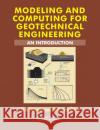 Modeling and Computing for Geotechnical Engineering: An Introduction M. S. Rahman M. B. Can Ulker 9780367780906 CRC Press