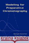 Modeling for Preparative Chromatography Bingchang Lin Georges Guiochon 9780120449835 Academic Press