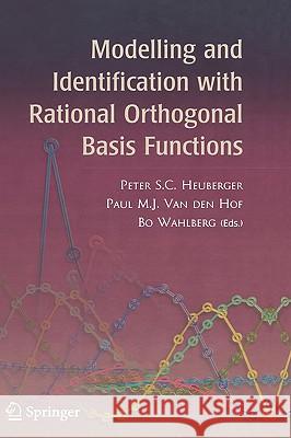 Modelling and Identification with Rational Orthogonal Basis Functions Peter S. C. Heuberger Paul M. J. Va Bo Wahlberg 9781852339562 Springer - książka