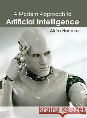Modern Approach to Artificial Intelligence Akira Hanako 9781632400086 Clanrye International - książka