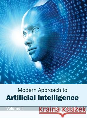 Modern Approach to Artificial Intelligence: Volume I Akira Hanako 9781632403575 Clanrye International - książka