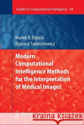 Modern Computational Intelligence Methods for the Interpretation of Medical Images Ryszard Tadeusiewicz 9783642446368 Springer - książka