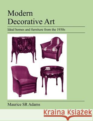 Modern Decorative Art Maurice Sr. Adams 9781905217632 Jeremy Mills Publishing - książka