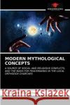 Modern Mythological Concepts Alexandr Tolmachew 9786203531541 Our Knowledge Publishing