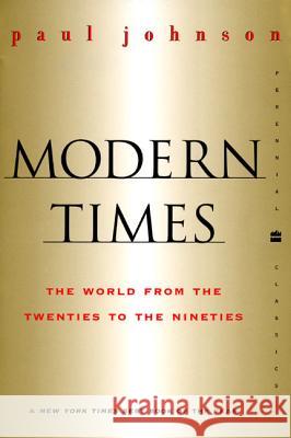 Modern Times Revised Edition: World from the Twenties to the Nineties, the Paul Johnson 9780060935504 HarperCollins Publishers - książka