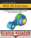 MOI-3D Exercises: 200 3D Practice Drawings For MOI(Moment of Inspiration) and Other Feature-Based 3D Modeling Software Sachidanand Jha 9781072637301 Independently Published