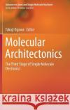 Molecular Architectonics: The Third Stage of Single Molecule Electronics Ogawa, Takuji 9783319570952 Springer