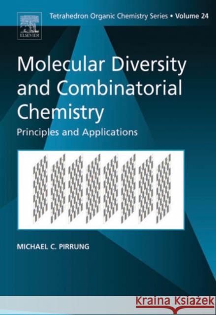 Molecular Diversity and Combinatorial Chemistry: Principles and Applications Volume 24 Pirrung, Michael C. 9780080445328 Elsevier Science - książka
